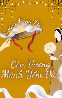 Duyên Gái | Sương Làng Dạ Còn Vương Mảnh Yếm Đào