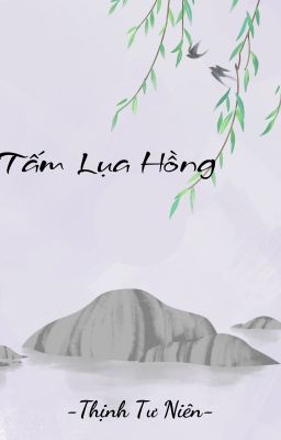 [Duyên Gái] Tấm Lụa Hồng
