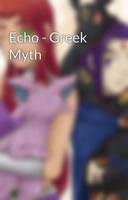 Echo - Greek Myth