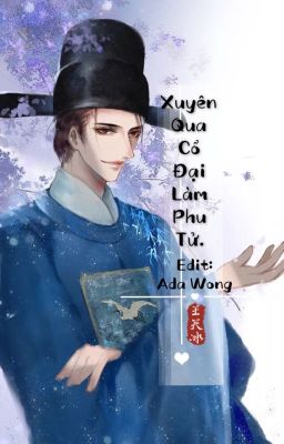 [Edit][401 - Hoàn] Xuyên Qua Cổ Đại Làm Phu Tử.