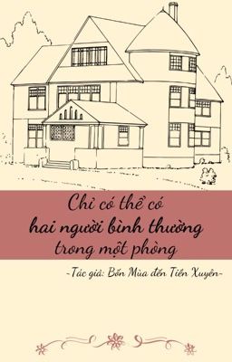 [Edit] [AesVic] Chỉ có thể có hai người bình thường trong một phòng