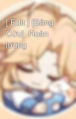 [ Edit ] [Băng Cửu]  Hoàn lương