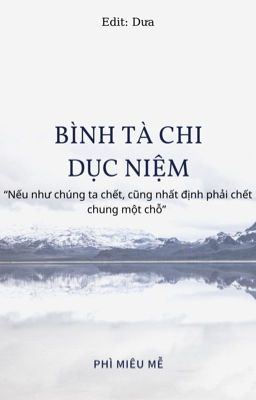 (Edit) Bình Tà Chi Dục Niệm - Phì Miêu Mễ