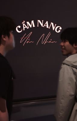 [Edit | BinON] Cẩm nang hôn nhân