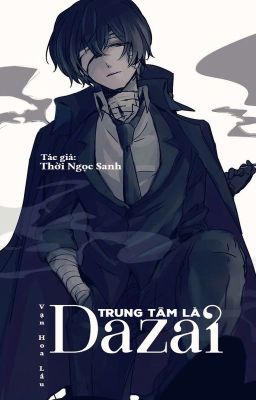 [Edit | BSD] Trung Tâm Là Dazai