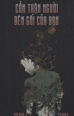 [Edit] Cẩn thận người bên gối của bạn - Chu Nhan