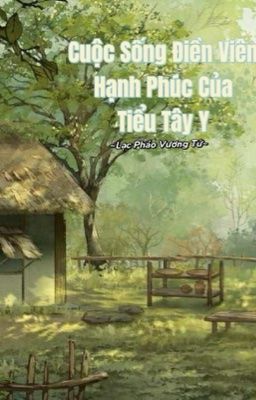 [EDIT|DM] Cuộc Sống Điền Viên Hạnh Phúc Của Tiểu Tây Y