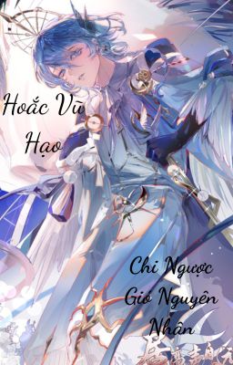 [Edit] Hoắc Vũ Hạo Chi Ngược Gió Nguyên Nhân (1)