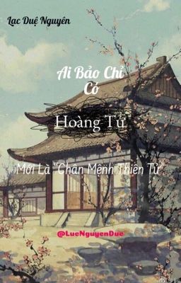 [EDIT HT ]AI BẢO CHỈ CÓ HOÀNG TỬ MỚI LÀ 