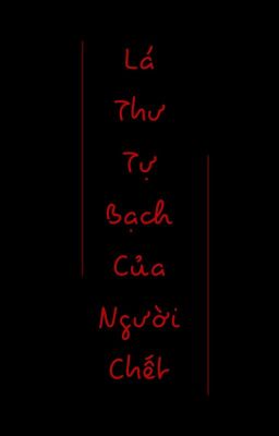 [Edit] Lá Thư Tự Bạch Của Người Chết [Obikaka]