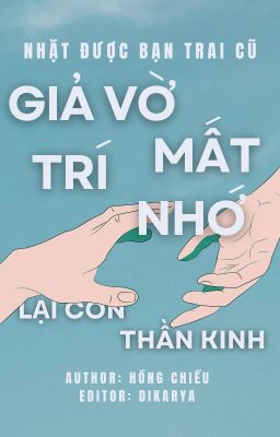 [Edit] Nhặt Được Bạn Trai Cũ Giả Vờ Mất Trí Nhớ Lại Còn Thần Kinh