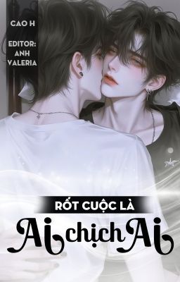 [EDIT - On Going] Rốt cuộc là ai chịch ai?