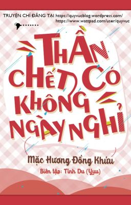 [EDIT] THẦN CHẾT KHÔNG CÓ NGÀY NGHỈ - Mặc Hương Đồng Khứu