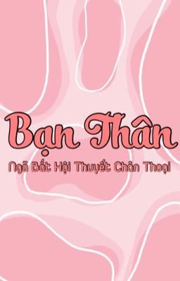 [EDIT/THÔ TỤC/]:BẠN THÂN 