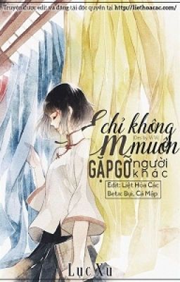 Em Chỉ Không Muốn Gặp Gỡ Người Khác