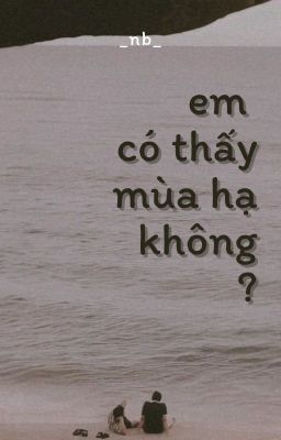 em có thấy mùa hạ không ?