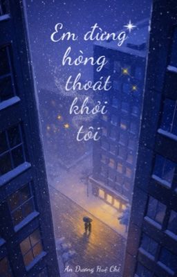 Em Đừng Hòng Thoát Khỏi Tôi