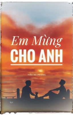 Em Mừng Cho Anh • Bác Chiến •