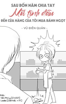 [END-KTT] Sau bốn năm chia tay, mối tình đầu đến cửa hàng của tôi mua bánh ngọt