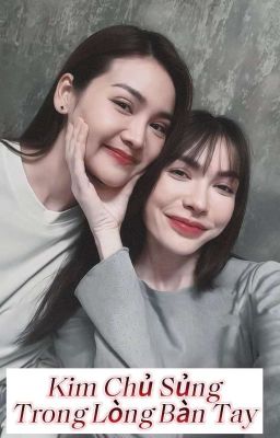 [ENGLOT] Kim Chủ Sủng Trong Lòng Bàn Tay
