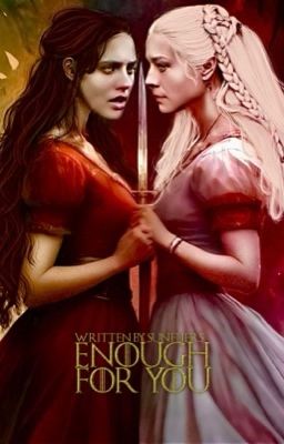 Enough For You || Rhaenyra Targaryen