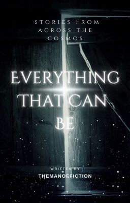 Everything That Can Be (one-shots)