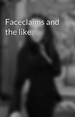 Faceclaims and the like.