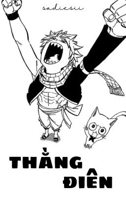 [Fairy Tail- Nalu] Thằng điên