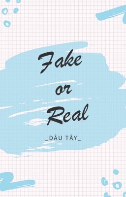 Fake or Real
