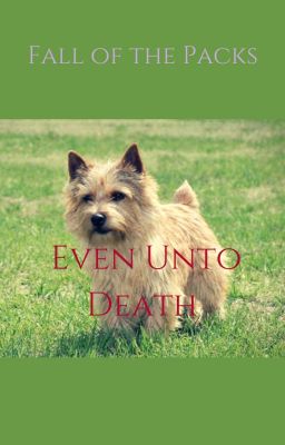 Fall of the Packs: Even Unto Death