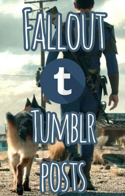 Fallout Tumblr Posts