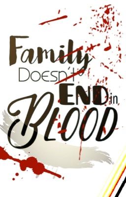 Family Doesn't End in Blood