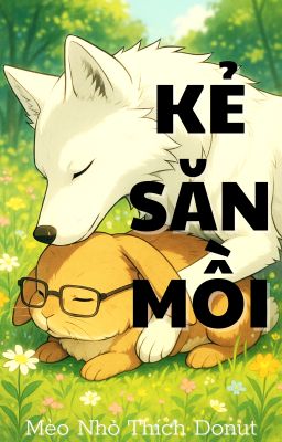 [Fanfic ABODesire] [Thẩm Văn Lang x Cao Đồ] KẺ SĂN MỒI (H)