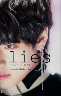 [fanfic BTS][criminal AU] lies