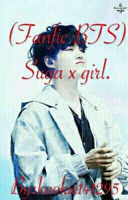 (Fanfic BTS) Suga x girl.