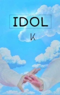 [Fanfic KaiYuan] IDOL 