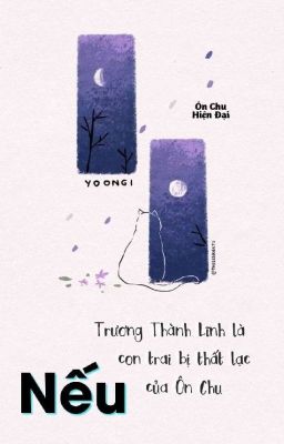 [Fanfic Ôn Chu- Hoàn] [ABO] Nếu như Thành Lĩnh là con trai thất lạc của Ôn Chu