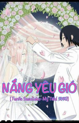 [ Fanfic Sasusaku] Nắng Yêu Gió