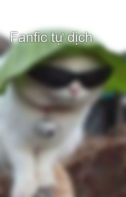Fanfic tự dịch