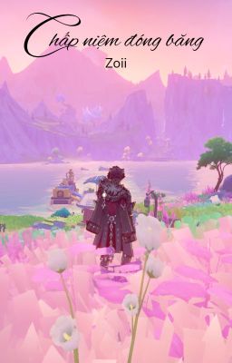 [Fanfic Wriolette đã hoàn] Chấp niệm đóng băng