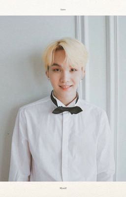 [FANFICTION GIRL] SUGA hay Min Yoongi?