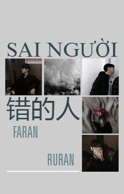 Faran/Ruran - Sai người 错的人