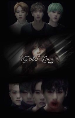 Fatal Love | BTS FANFIC