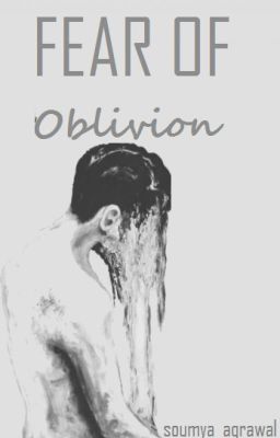 Fear of Oblivion