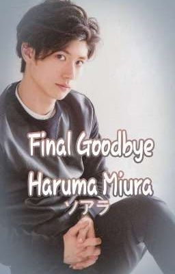 Final Goodbye Haruma Miura