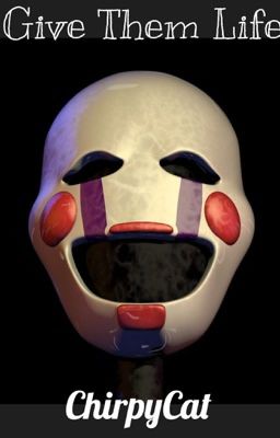 FNAF 2: Give Them Life