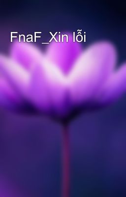 FnaF_Xin lỗi