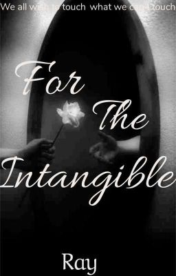 For The Intangible