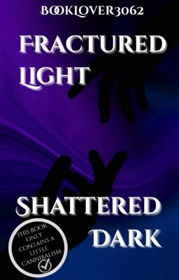 Fractured Light, Shattered Dark
