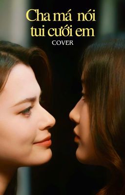 [FreenBecky] Cha Má Nói Tui Cưới Em (Cover)